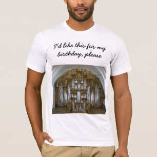 Birthday cadeau - Fulda organ T-shirt