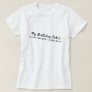 Birthday Cake Fire Hazard T-shirt