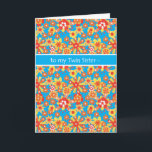 Birthday Card voor Twin Sister Ditsy Oranje Flower Kaart<br><div class="desc">Een  Birthday-kaart voor een tweelingzuster,  met een all-overpatroon van rode,  oranje,  gele bloemen op een heldere turquoise-achtergrond,  van een handbeschilderd papieren collage door Judy Adamson.</div>