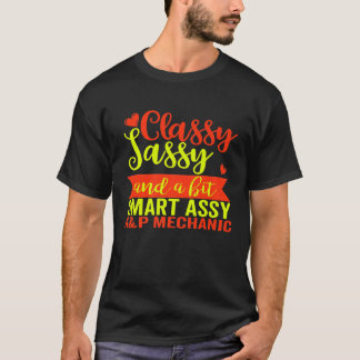 Birthday Classy Sassy Ap Mechanic T-shirt