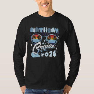 Birthday Cruise 2026 Squad Crew Family Vacation Ma T-shirt