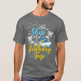 Birthday Cruise Ship Boat Voyage Luxury Coast Mode T-shirt