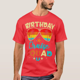 Birthday Cruise Squad Birthday Party Cruise Squad T-shirt