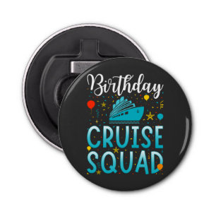 Birthday Cruise Squad Cruising Vacation Button Button Flesopener