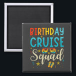 Birthday Cruise Squad Cruising Vacation Square Magneet<br><div class="desc">Birthday Cruise Squad Cruising Vacation Funny Crew Graphic Design Gift Square Magnet Classic Collectie.</div>
