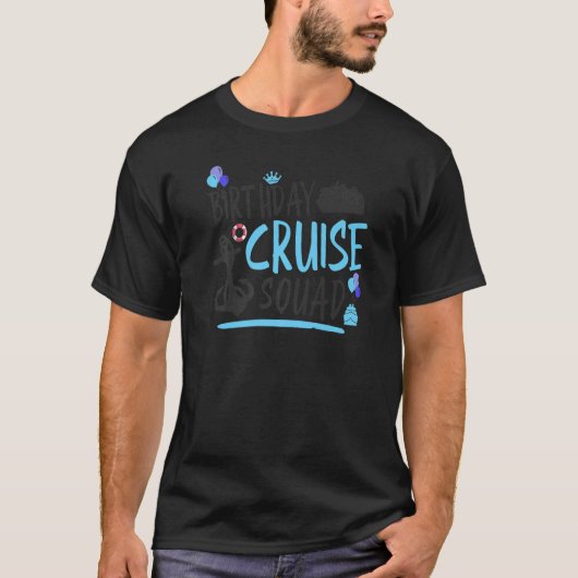 Birthday Cruise Squad Idea for Women & Cruise Shi T-shirt (Voorkant)