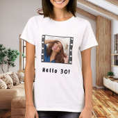 Birthday custom photo film hello women t-shirt