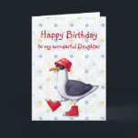 Birthday Daughter Fun Cute Seagull Bird Kaart<br><div class="desc">Happy Birthday geweldige Dochter of pas Cute Seagull Red Boots aan en pet Animal Humor Funny</div>