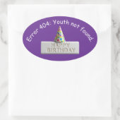 Birthday Eraser: Error 404 Youth Not Found Ovale Sticker (Tas)