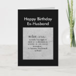 Birthday Ex-Husband definitie van Relax Humor Kaart<br><div class="desc">Happy Birthday Ex-Husband definitie van Relax Humor Greeting</div>