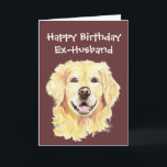 Birthday Ex-Husband Golden Retriever Dog Kaart<br><div class="desc">Ex-Husband Birthday Card to Customize,  Waterverf Golden Retriever Dog,  pet</div>