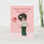 Birthday for Big Sister Kaart<br><div class="desc">Een schattige kleine elfpop gekleed in een wit T-shirt en een groene broek. Ze heeft pikdonker haar met een groene boeg. Ze heeft een rode ballon om haar pols vastgebonden. De tekst zegt "Happy Birthday big zus" Je kunt de binnentekst bewerken. Andere kaarten met dit ontwerp maar voor verschillende leeftijden...</div>