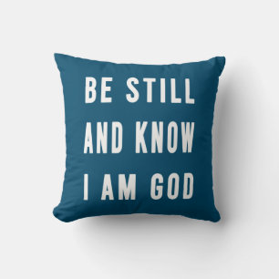 Birthday Gift be still and know how I am Go Kussen