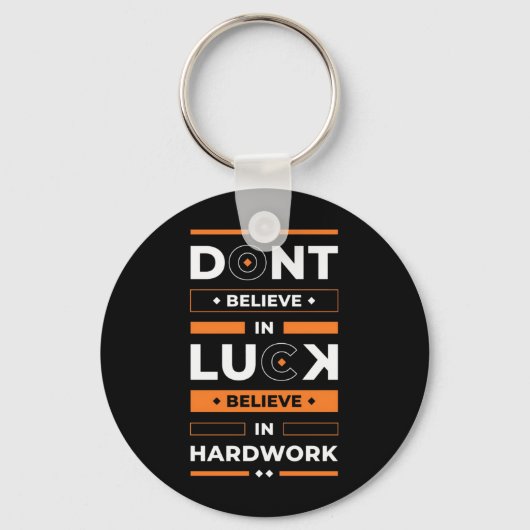 Birthday Gift Believe in hard work Sleutelhanger (Voorkant)