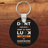 Birthday Gift Believe in hard work Sleutelhanger (Voorkant)