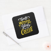 Birthday Gift Good Morning Start With Coffee Vierkante Sticker (Envelop)