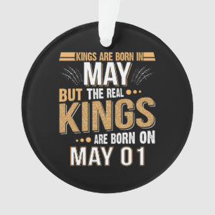 Birthday Gift   Kings wordt geboren in mei-cadeau Ornament