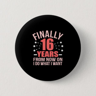 Birthday Gift   Tot slot 16 jaar oud Ronde Button 5,7 Cm