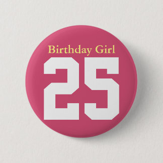 Birthday Girl 25 Ronde Button 5,7 Cm