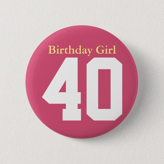 Birthday Girl 40 Ronde Button 5,7 Cm (Voorkant)