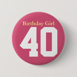 Birthday Girl 40 Ronde Button 5,7 Cm