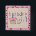 Birthday Girl Button<br><div class="desc">'Birthday Girl' voor die speciale verjaardag van iemand!</div>