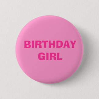 BIRTHDAY GIRL RONDE BUTTON 5,7 CM
