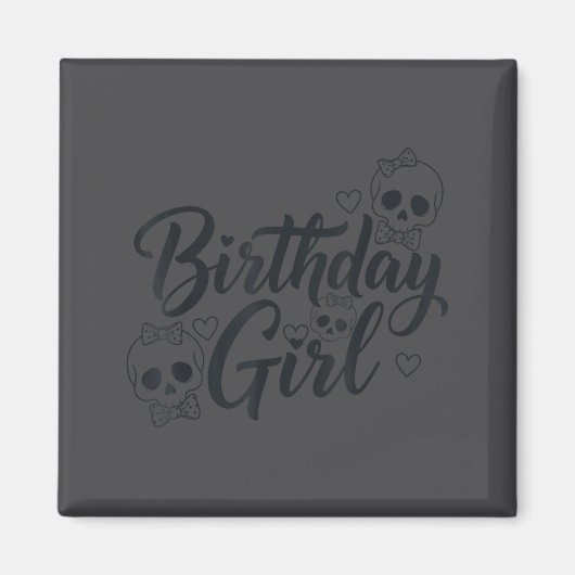 Birthday Girl Skull Skeleton Lover Cute Funny Kawa Magneet (Voorkant)