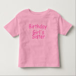 Birthday Girls Sister Kinder Shirts<br><div class="desc">Birthday Girls Sister</div>