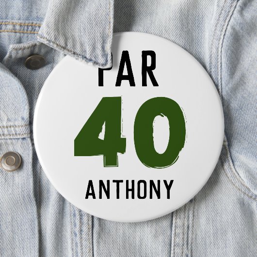 Birthday Golfer Funny 40th happy Dad Par Ronde Button 6,0 Cm (In situ)