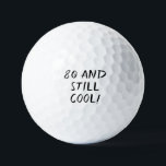 Birthday Golfer Funny 80th happy Dad Golf Balls Golfballen<br><div class="desc">80 en nog steeds cool! Grappig 80ste verjaardagscitaat. Perfect voor vader,  opa,  stiefvader. Golfer cadeauidee. Je kunt het personaliseren met je nummer.</div>