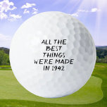 Birthday Golfer Funny 80th happy Dad Golf Balls Golfballen<br><div class="desc">ALLE BESTE DINGEN WERDEN GEMAAKT IN 1942. Grappig 80ste verjaardagscitaat. Perfect voor vader,  opa,  stiefvader. Golfer cadeauidee. Je kunt het jaar personaliseren.</div>