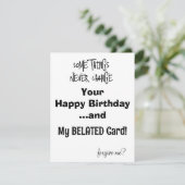Birthday Kaart Belated Birthday Kaart FUNNY CARD (Staand voorkant)