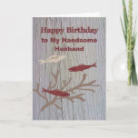 Birthday Kaart voor Husband die graag wil vissen<br><div class="desc">Verjaarkaart voor een knappe echtgenoot die van de visserij houdt. Het ontwerp is een ruwe achtergrond met illustraties van vis- en waterplanten. Bedankt om Delen voor sommige elementen in het ontwerp te ontwerpen.</div>