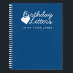 Birthday Letters naar My Son Keepomwille Notitiebo Notitieboek<br><div class="desc">Dit geheugenboek heeft de woorden 'Birthday Letters' voor Mijn met ruimte voor de naam van je zoon. Het is het perfecte geschenk voor een nieuwe moeder zodat ze brieven en woorden van advies kan schrijven aan haar zoon wanneer hij groeit. Het boek kan dan worden gegeven als een boekenboekje op...</div>