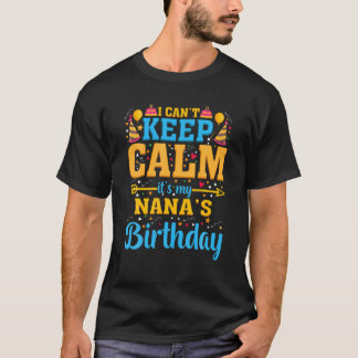 Birthday Party I Can't Calm it is My Nana's Bi T-shirt