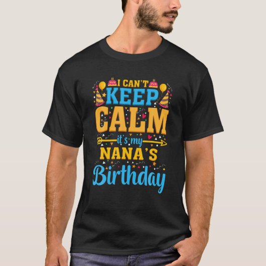 Birthday Party I Can't Calm it is My Nana's Bi T-shirt (Voorkant)