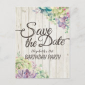 Birthday Party Save the Date Succulent Rustic Wood Uitnodiging Briefkaart (Voorkant)