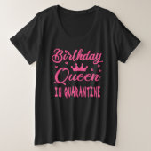 Birthday Queen in Quarantine Grote Maat T-shirt (Design voorkant)