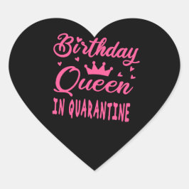 Birthday Queen in Quarantine Hart Sticker