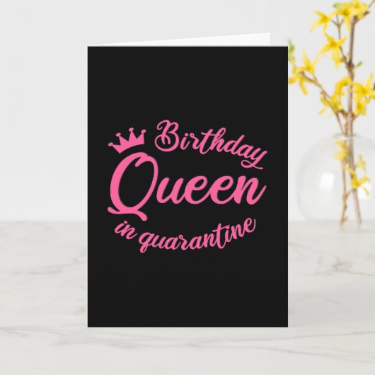 Birthday Queen in Quarantine Kaart (Gele Bloem)