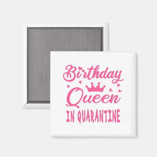 Birthday Queen in Quarantine Magneet (Voorkant / Achterkant)