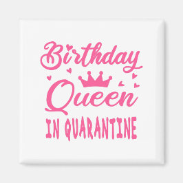Birthday Queen in Quarantine Magneet