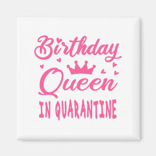 Birthday Queen in Quarantine Magneet
