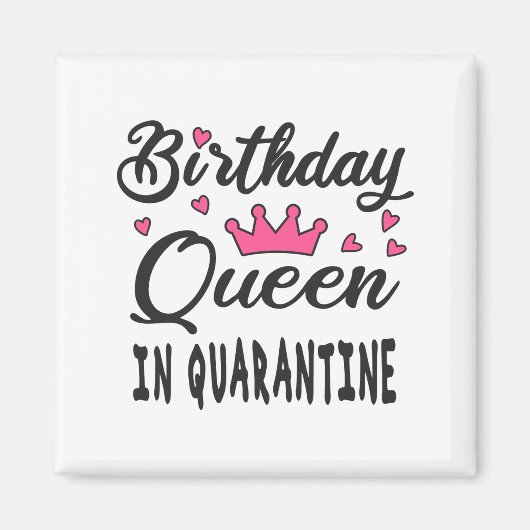 Birthday Queen in Quarantine Magneet (Voorkant)