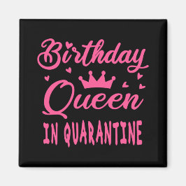 Birthday Queen in Quarantine Magneet