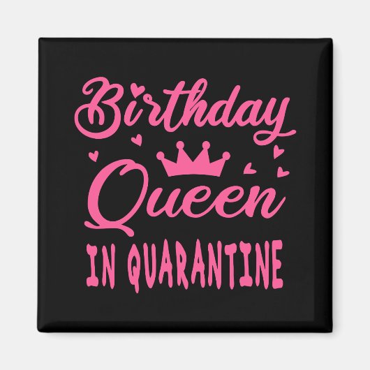 Birthday Queen in Quarantine Magneet (Voorkant)