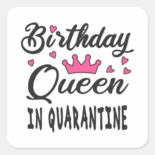 Birthday Queen in Quarantine Vierkante Sticker (Voorkant)