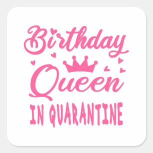 Birthday Queen in Quarantine Vierkante Sticker