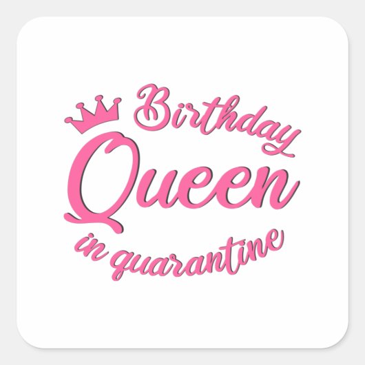 Birthday Queen in Quarantine Vierkante Sticker (Voorkant)